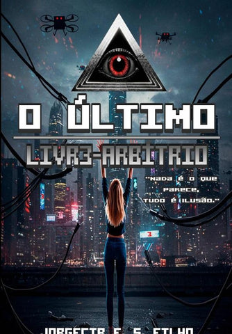 O Último Livre-arbítrio: | Jorgecir F. S. Filho