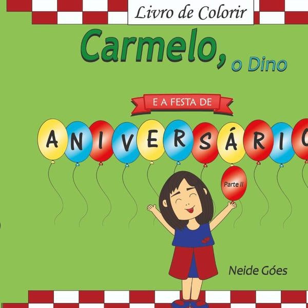 Carmelo, O Dino- Parte 02- A Festa De Aniversário | Neide Góes