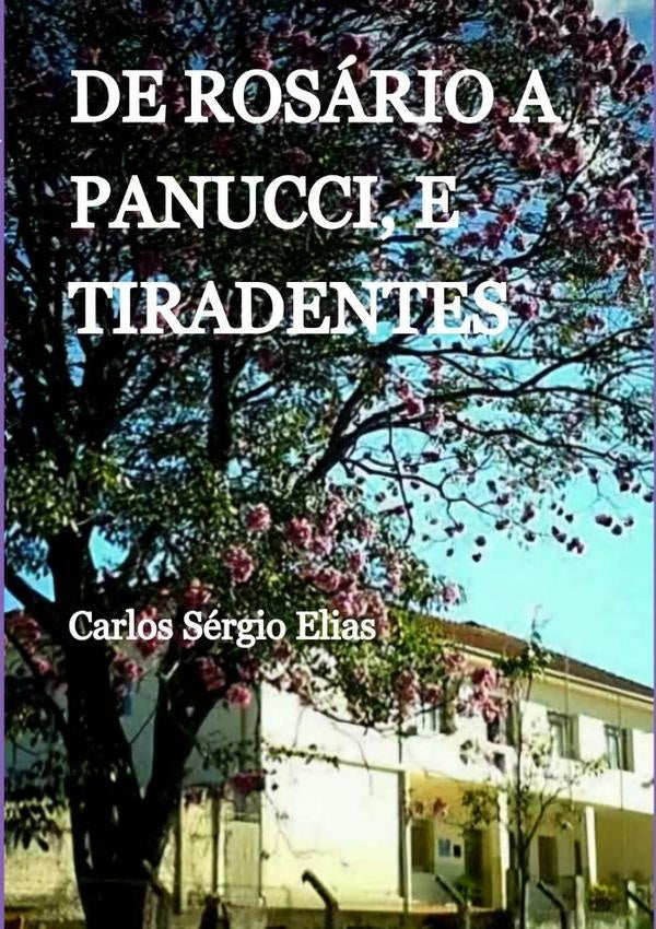 De Rosário A Panucci, E Tiradentes | Carlos Sérgio Elias