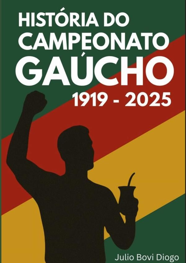 História Do Campeonato Gaúcho 1919 - 2025 | Julio Bovi Diogo