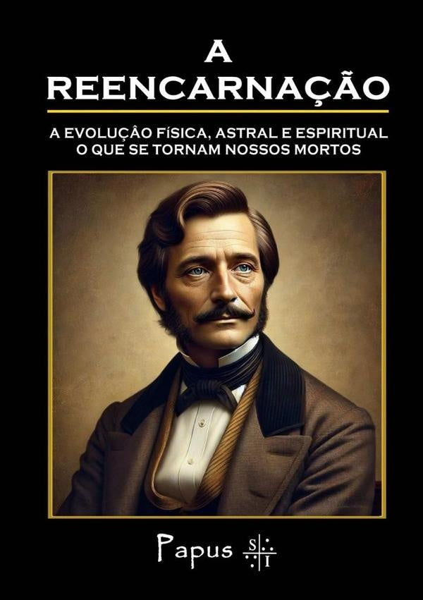 A Reencarnação | Gérard Anaclet Vincent Encausse (papus)