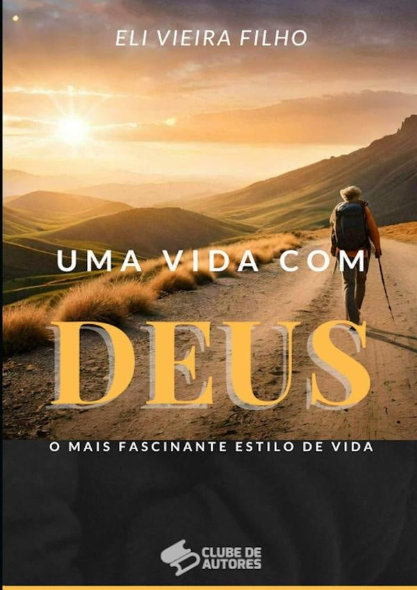 Uma Vida Com Deus | Eli Vieira Filho