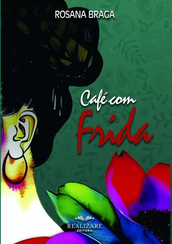 Café Com Frida | Rosana Braga