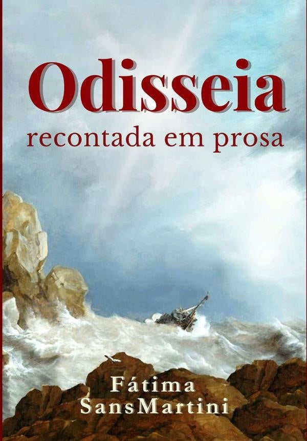 Odisseia Recontada Em Prosa | Fátima Sansmartini