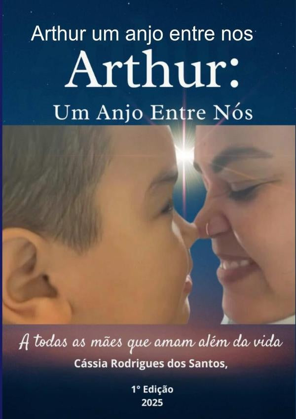 Arthur Um Anjo Entre Nos | Cassia Rodrigues Dos Santos