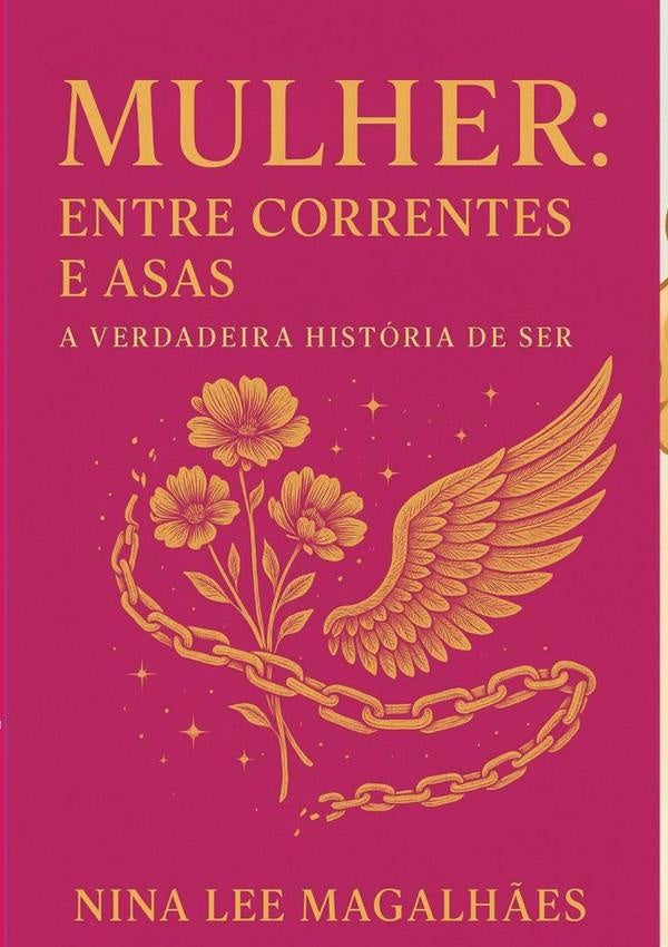 Mulher: Entre Correntes E Asas | Valdira Abreu Magalhães Nina Lee De Sa