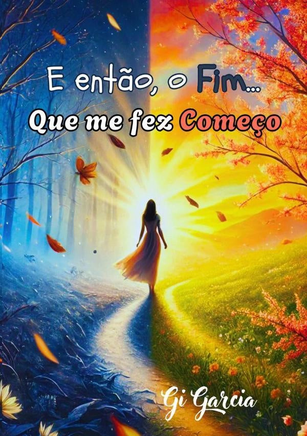 E Então, O Fim... Que Me Fez Começo | Gi Garcia