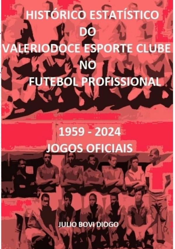 Histórico Estatístico Do Valeriodoce Esporte Clube 1959 - 2025 | Julio Bovi Diogo
