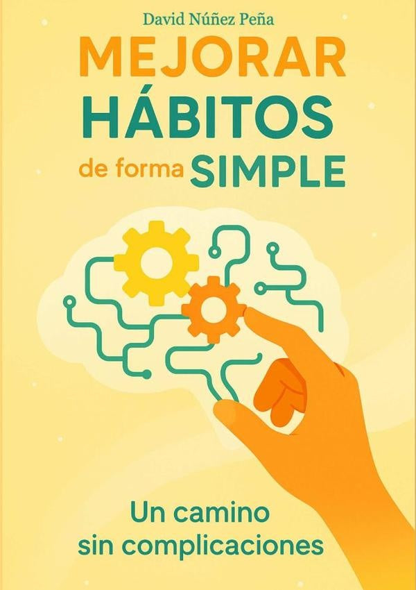 Mejorar Hábitos De Forma Simple | David Núñez Peña