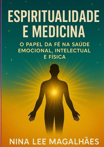 Espiritualidade E Medicina | Valdira Abreu Magalhães Nina Lee De Sa