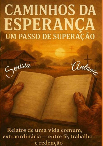 Caminhos Da Esperança: Um Passo De Superação | Senisio Antonio
