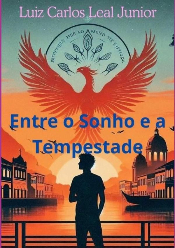 Entre O Sonho E A Tempestade | Luiz Carlos Leal Junior