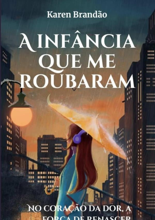 A Infância Que Me Roubaram | Karen Brandao