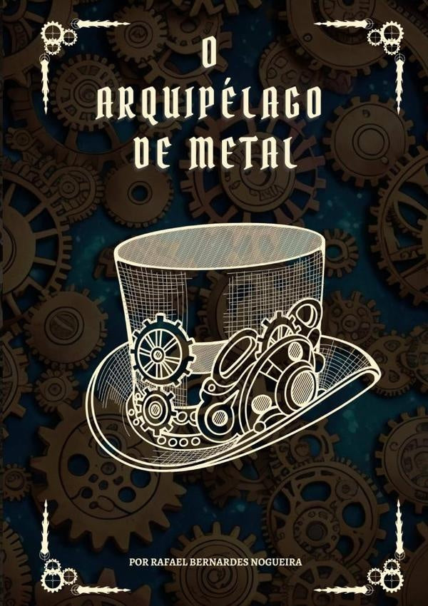 O Arquipélago De Metal | Rafael Bernardes Nogueira