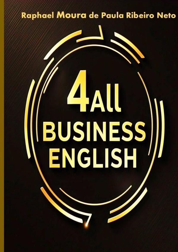 Business English 4all | Raphael Moura De Paula Ribeiro Neto