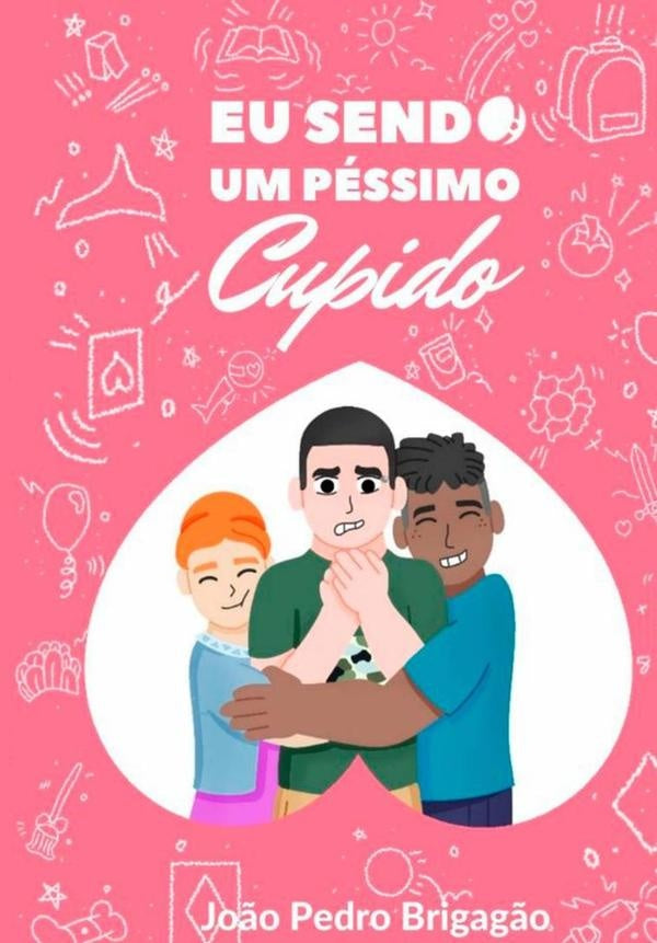 Eu Sendo Um Péssimo Cupido | João Pedro Brigagão Ferreira