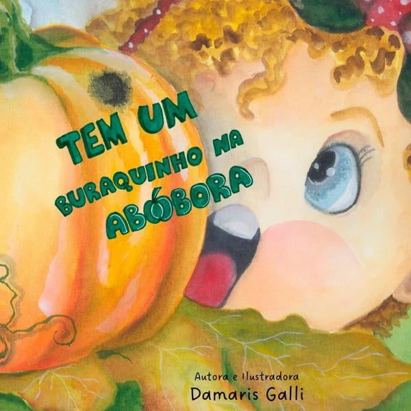 Tem Um Buraquinho Na Abóbora | Damaris Galli