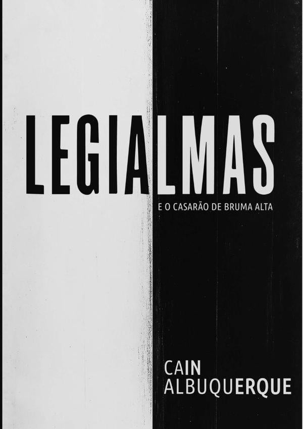 Legialmas E O Casarão De Bruma Alta | Cain Albuquerque