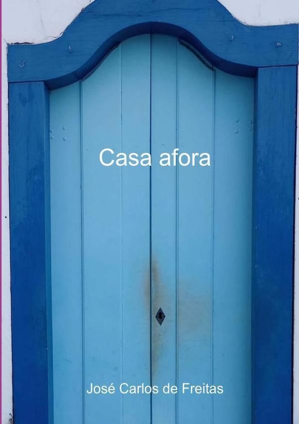 Casa Afora | José Carlos De Freitas