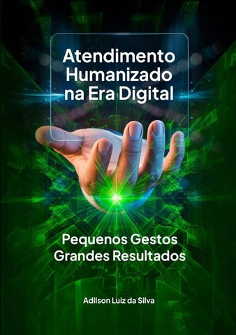 Atendimento Humanizado Na Era Digital | Adilson Luiz Da Silva