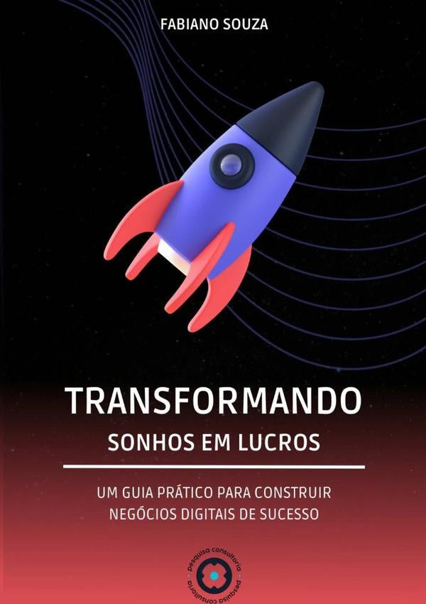 Transformando Sonhos Em Lucros | Fabiano Dos Santos Souza
