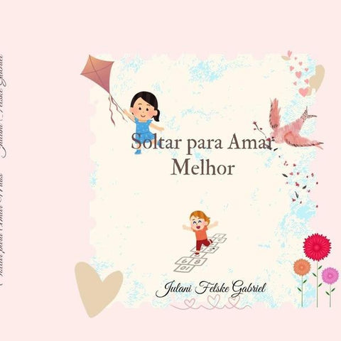 Soltar Para Amar Melhor | Julani Felske Gabriel
