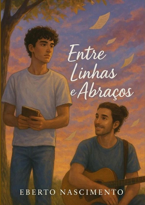 Entre Linhas E Abraços. | Eberto Nascimento