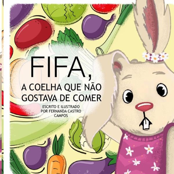 Fifa, A Coelha Que Não Gostava De Comer | Fernanda Castro Campos