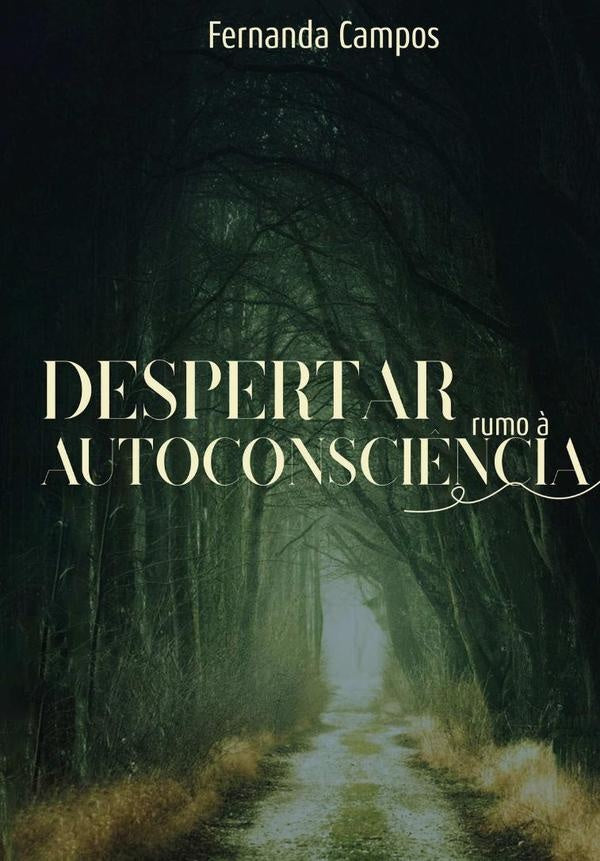 Despertar Rumo À Autoconsciência | Fernanda Campos