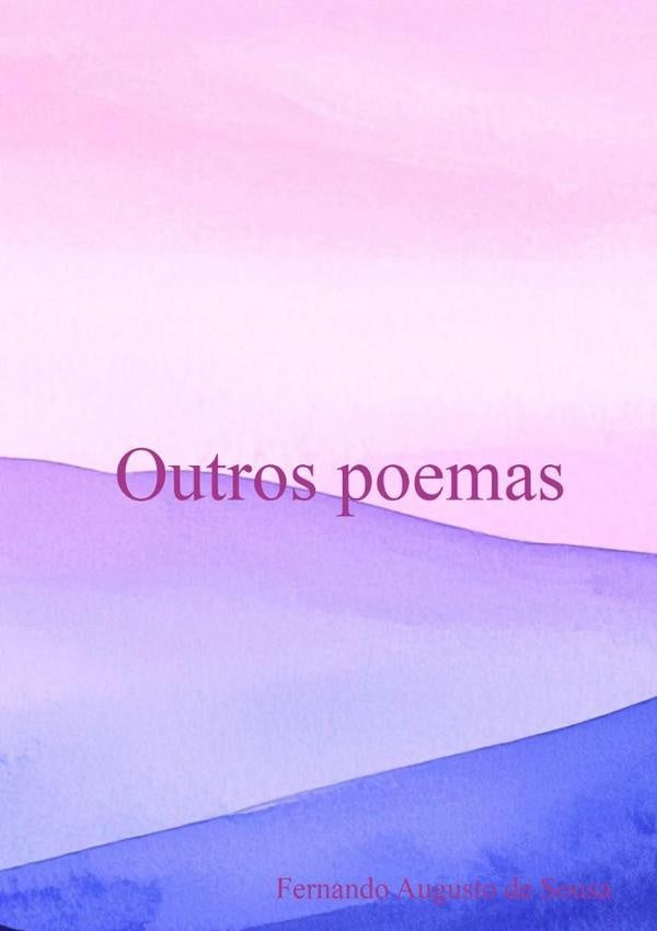 Outros Poemas | Fernando Augusto De Sousa