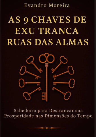 As 9 Chaves De Exu Tranca Ruas Das Almas | Evandro Moreira