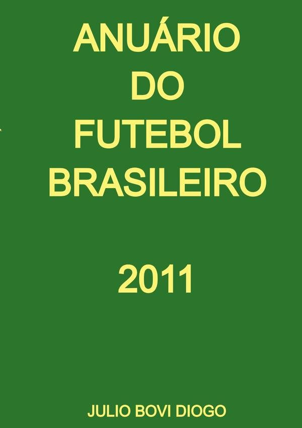 Anuário Do Futebol Brasileiro - 2011 | Julio Bovi Diogo