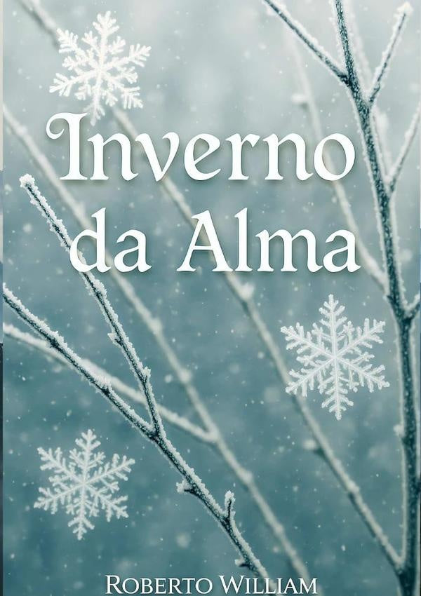 Inverno Da Alma | Roberto William Dantas