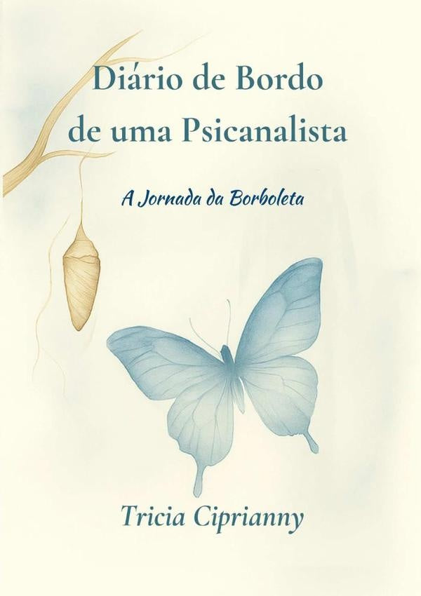 Diário De Bordo De Uma Psicanalista | Trícia Ciprianny