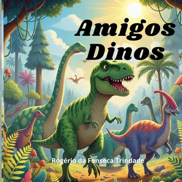 Amigos Dinos | Rogério Da Fonseca Trindade