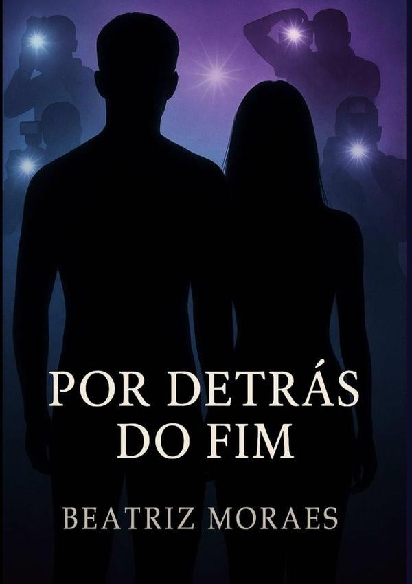 Por Detrás Do Fim | Beatriz Moraes