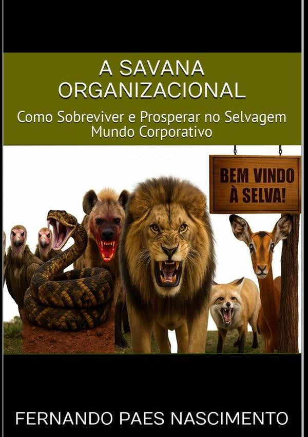 A Savana Organizacional | Fernando Paes Nascimento