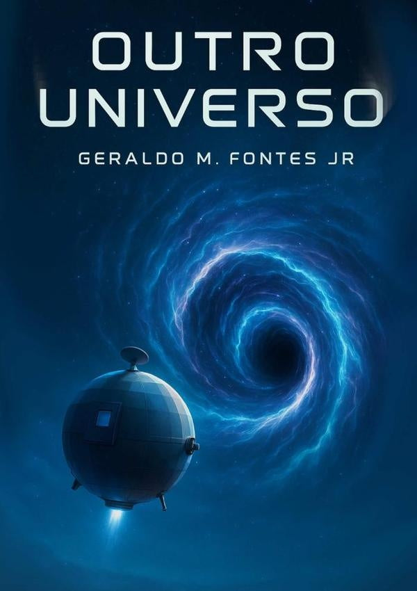 Outro Universo | Geraldo M Fontes Jr