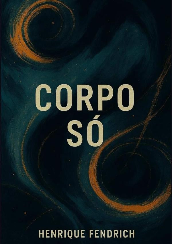 Corpo Só | Henrique Fendrich