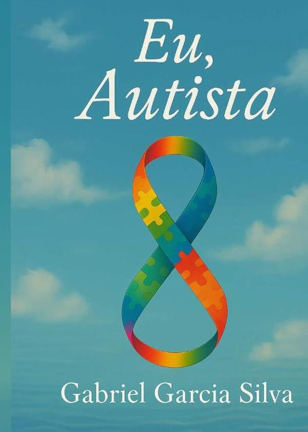 Eu, Autista | Gabriel Garcia