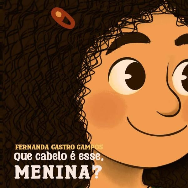 Que Cabelo É Esse Menina? | Fernanda Castro Campos