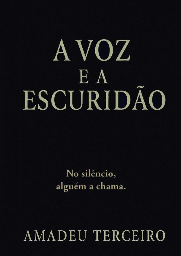 A Voz E A Escuridão | Amadeu Terceiro