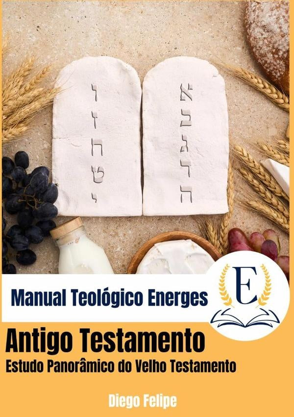 Manual Teológico Energes: Antigo Testamento | Diego Felipe