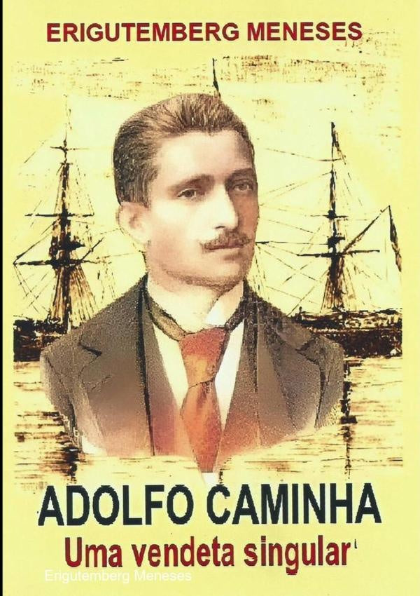 Adolfo Caminha | Erigutemberg Meneses