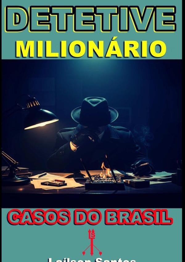 Detetive Milionário | Laílson Santos