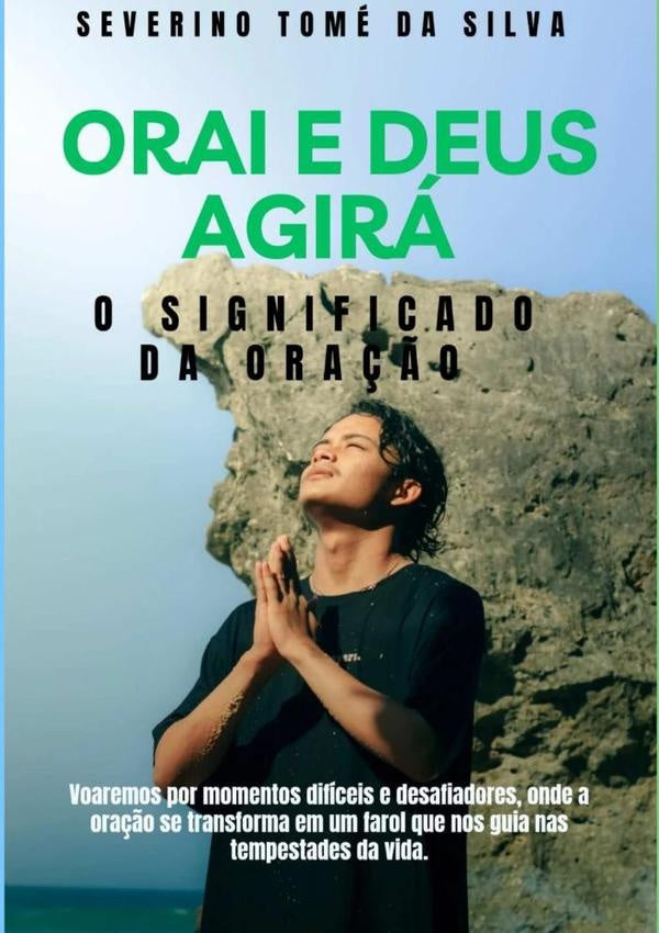 Orai E Deus Agirá | Severino Tomé Da Silva