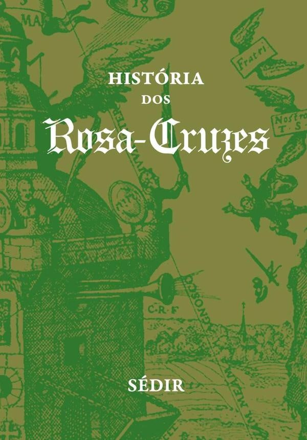 História Dos Rosa-cruzes | Sédir