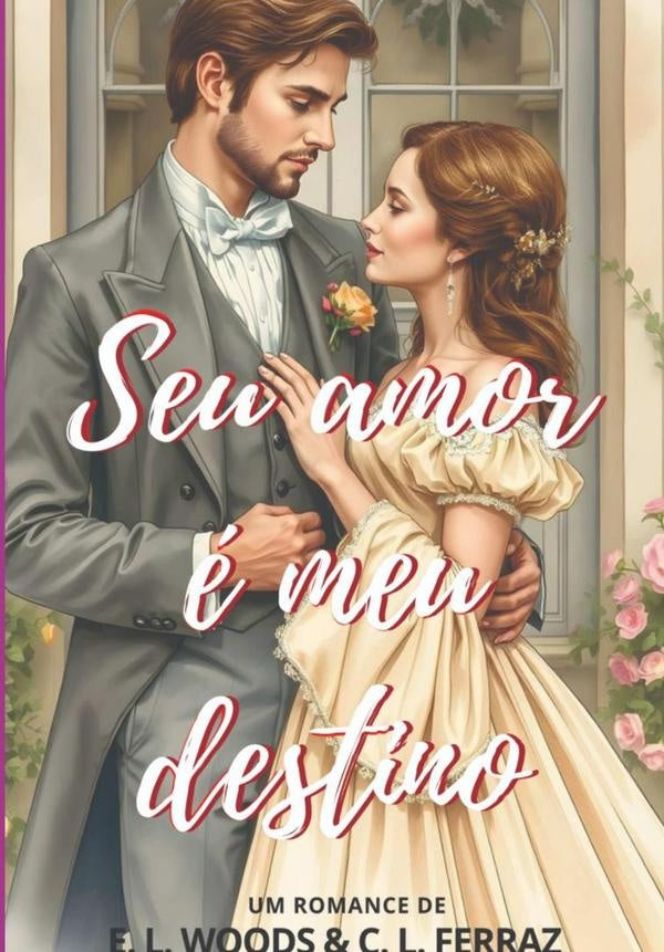 Seu Amor É Meu Destino | C. L. Ferraz, L. Woods