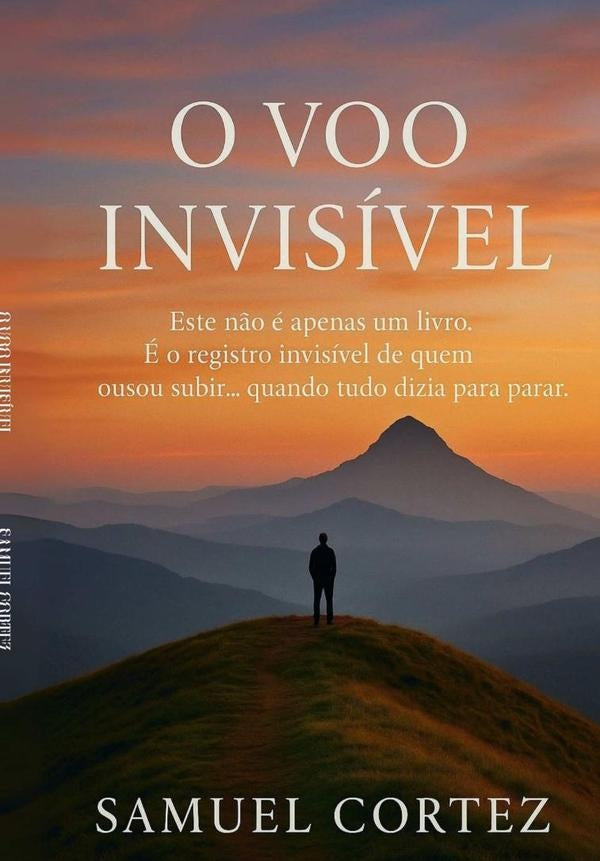 O Voo Invisi´vel | Samuel Cortez