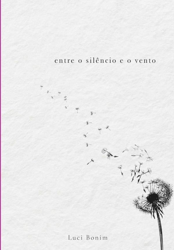 Entre O Silêncio E O Vento | Luci Bonim